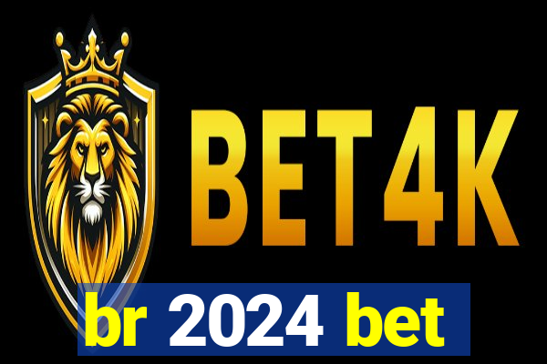 br 2024 bet
